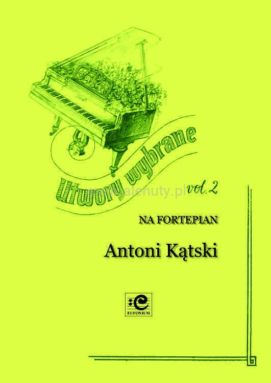 Utwory wybrane vol. 2 na fortepian solo - Antoni Kątski, Adam Wodnicki