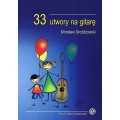 33 utwory na gitarę - nuty na gitarę dla dzieci - Mirosław Drożdżowski