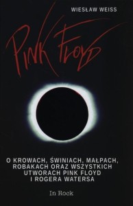 Pink Floyd - O krowach, świniach, małpach, robakach - Wiesław Weiss