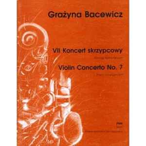 Grażyna Bacewicz: VII koncert skrzypcowy - wyciąg fortepianowy i głos solowy - nuty na skrzypce
