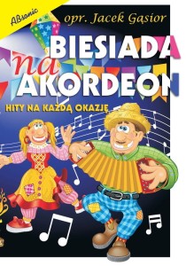 Biesiada na akordeon - hity na każdą okazję - Jacek Gąsior