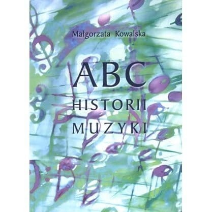 ABC historii muzyki - Małgorzata Kowalska