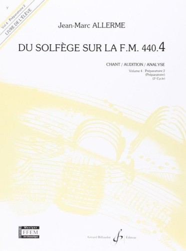 Jean-Marc Allerme: Du solfege sur la F.M. 440.4 - Chant, Audition, Analyse - Solfeż poziom 4 - zeszyt ucznia