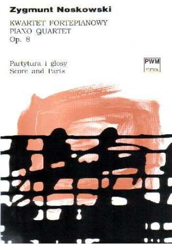 Kwartet fortepianowy d-moll op. 8 - Zygmunt Noskowski