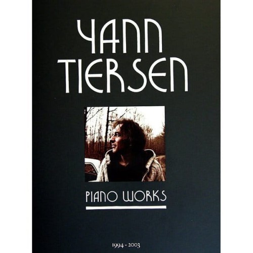 Yann Tiersen: Piano Works 1994-2003 - nuty na fortepian