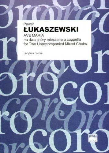 Ave Maria na dwa chóry mieszane a capella - partytura studyjna - Paweł Łukaszewski