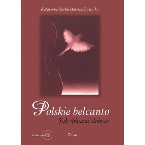 Polskie belcanto - jak śpiewać dobrze (+ płyta CD) - Katarzyna Zachwatowicz-Jasieńska
