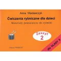 Ćwiczenia rytmiczne dla dzieci zeszyt 2 - Anna Wacławczyk