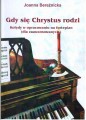 Gdy się Chrystus rodzi - kolędy dla zaawansowanych na fortepian - Joanna Bereźnicka