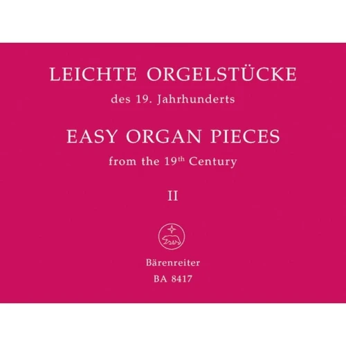 Easy Organ Pieces from the 19th Century Volume 2 - Leichte Orgelstucke des 19. Jahrhunderts Band II - łatwe utwory organowe z 19 wieku część 2