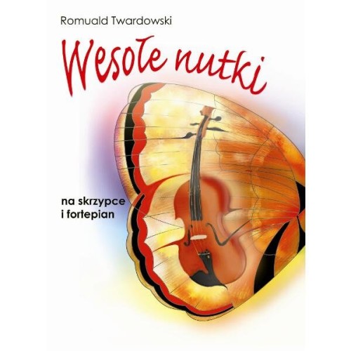Romuald Twardowski: Wesołe nutki na skrzypce i fortepian