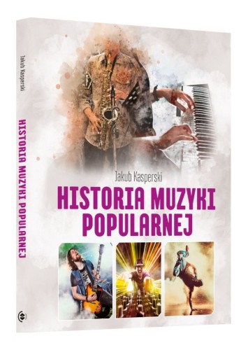 Historia muzyki popularnej - album dla miłośników muzyki pop - Jakub Kasperski
