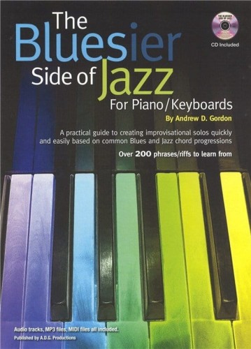 Andrew D. Gordon: The Bluesier Side of Jazz for Piano or Keyboards - praktyczny poradnik jazzowej improwizacji (+ płyta CD)