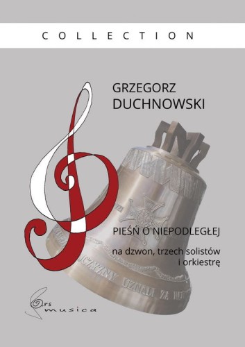 Pieśń o niepodległej na dzwon, trzech solistów STB i orkiestrę - Grzegorz Duchnowski