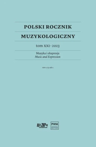 Polski Rocznik Muzykologiczny tom XXI - 2023 Muzyka i ekspresja