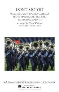 Camila Cabello: Don't Go Yet for Marching Band - Tom Wallace (Score & Parts) - nuty na młodzieżową marszową orkiestrę dętą