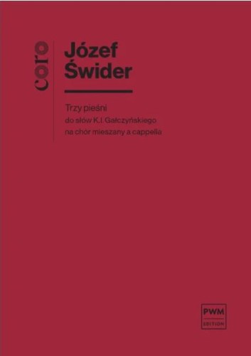 Józef Świder: Trzy pieśni do słów Konstantego Ildefonsa Gałczyńskiego na chór mieszany a cappella - partytura studyjna