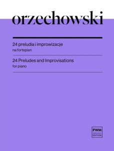 Piotr Orzechowski: 24 preludia i improwizacje - nuty na fortepian
