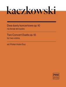 Joachim Kaczkowski: Dwa duety koncertowe op. 10 na dwoje skrzypiec - nuty na duet skrzypcowy