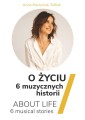 Anna Martyniuk-Tofiluk: O życiu - 6 muzycznych historii - nuty na fortepian