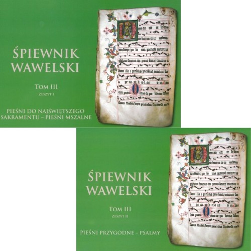 Śpiewnik wawelski tom III - Pieśni do Najświętszego Sakramentu i mszalne / Pieśni przygodne i psalmy - śpiewnik religijny - nuty na organy