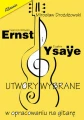 Mirosław Drożdżowski: Ernst i Ysaye - utwory wybrane w opracowaniu na gitarę - nuty na gitarę klasyczną