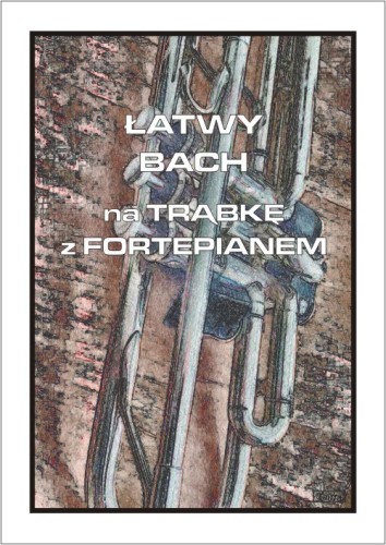 Łatwy Bach - nuty na trąbkę z fortepianem