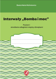 Interwały Bomba i moc - Poziom 1 - określanie odległości między dźwiękami zeszyt ćwiczeń - Beata Maria Michniewicz