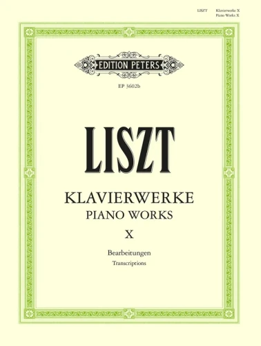 Ferenc Liszt: Klavierwerke X - Piano Works 10 - utwory fortepianowe część 10 - różne transkrypcje