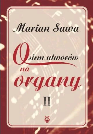 Marian Sawa: Osiem utworów na organy II - nuty na organy