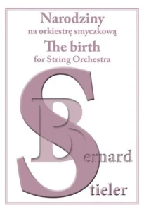Bernard Stieler: Narodziny - nuty na orkiestrę smyczkową