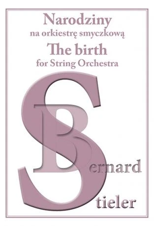 Bernard Stieler: Narodziny - nuty na orkiestrę smyczkową