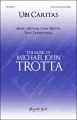 Michael John Trotta: Ubi Caritas for SATB - nuty na chór mieszany a cappella