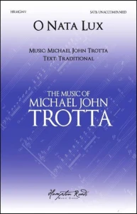 Michael John Trotta: O Nata Lux for SATB - nuty na chór mieszany a cappella