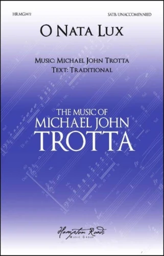 Michael John Trotta: O Nata Lux for SATB - nuty na chór mieszany a cappella