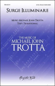 Michael John Trotta: Surge Illuminare for SATB - nuty na chór mieszany a cappella