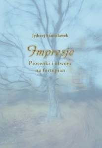 Jędrzej Stanisławek: Impresje - piosenki i utwory na fortepian