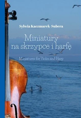 Sylwia Kaczmarek-Subera: Miniatury na skrzypce i harfę - nuty na duet instrumentalny