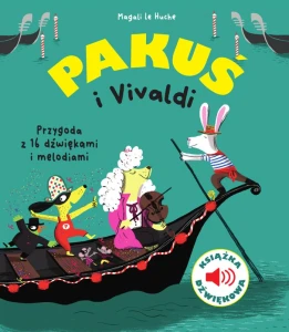 Magali le Huche: Pakuś i Vivaldi - książeczka dźwiękowa dla najmłodszych