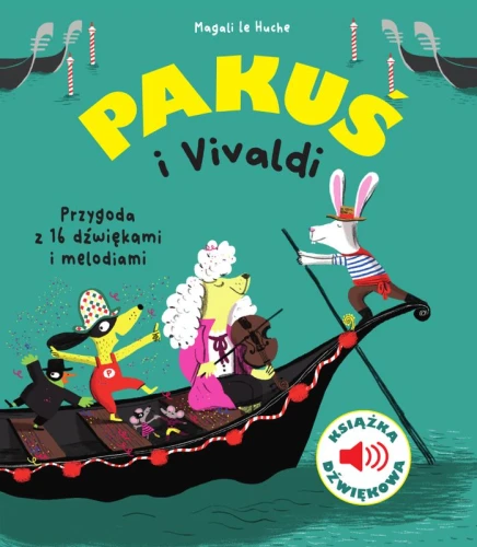 Magali le Huche: Pakuś i Vivaldi - książeczka dźwiękowa dla najmłodszych