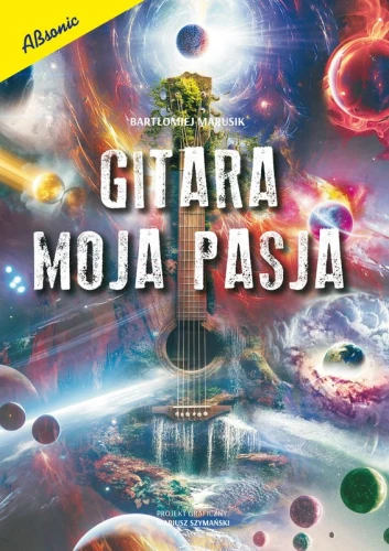 Bartłomiej Marusik: Gitara, moja pasja - nuty na gitarę klasyczną