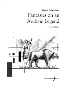 Sarah Konecsni: Fantasies on an Archaic Legend for Solo Piano - nuty na fortepian