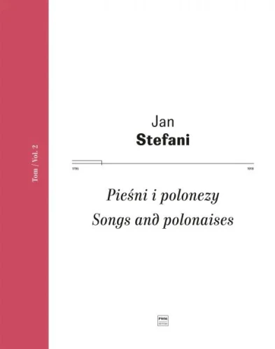 Jan Stefani: Dzieła Wszystkie tom 2 - Pieśni i polonezy - Adam Tomasz Kukla (partytura)