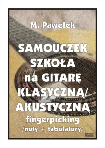 Samouczek - szkoła na gitarę klasyczną/akustyczną (fingerpicking) z tabulaturami - M. Pawełek