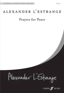 Alexander L'Estrange: Prayers for Peace for SATB choir - nuty na chór mieszany i fortepian
