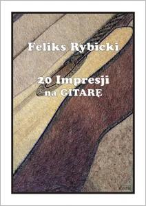 Feliks Rybicki: 20 impresji - nuty na gitarę klasyczną