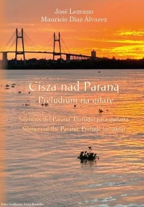 José Lezcano, Mauricio Díaz Álvarez: Cisza nad Paraną - preludium na gitarę