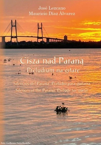 José Lezcano, Mauricio Díaz Álvarez: Cisza nad Paraną - preludium na gitarę