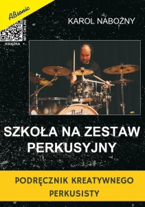Karol Nabożny: Szkoła na zestaw perkusyjny ( + mp3 online) - podręcznik kreatywnego perkusisty