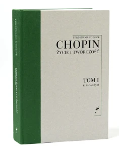 Chopin. Życie i twórczość - tom I (1810 - 1831) - Ferdynand Hoesick